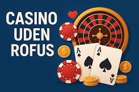 Casinoer uden Rofus Dit Guide til Spillernes Frihed